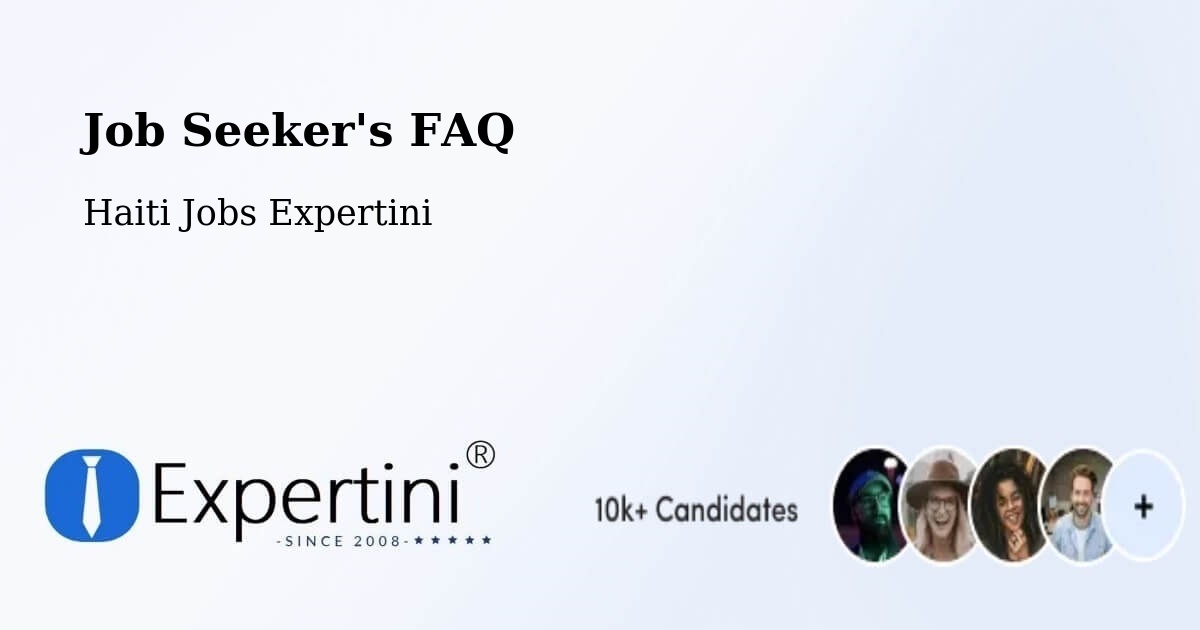 Job Seeker FAQ – Ennery - Haiti Jobs Expertini