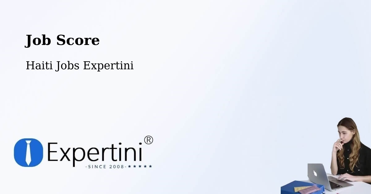 Job Score & Job Description Score Tool – Ennery - Haiti Jobs Expertini